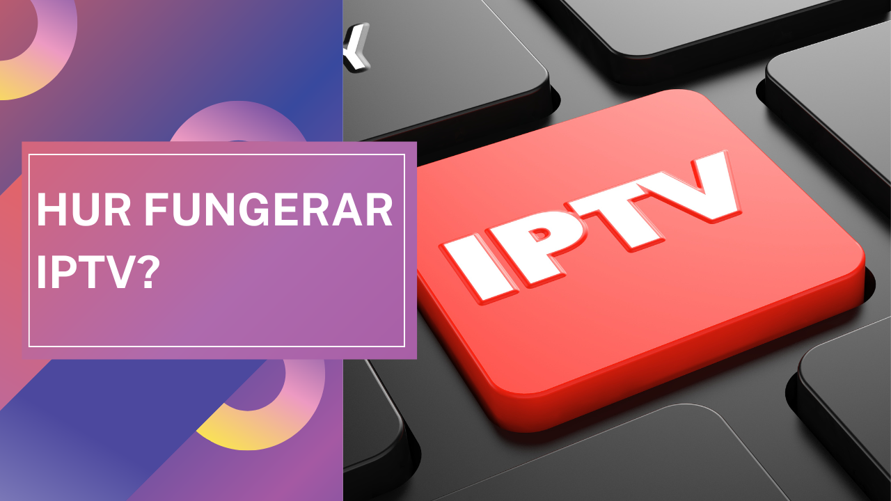 Hur Fungerar IPTV