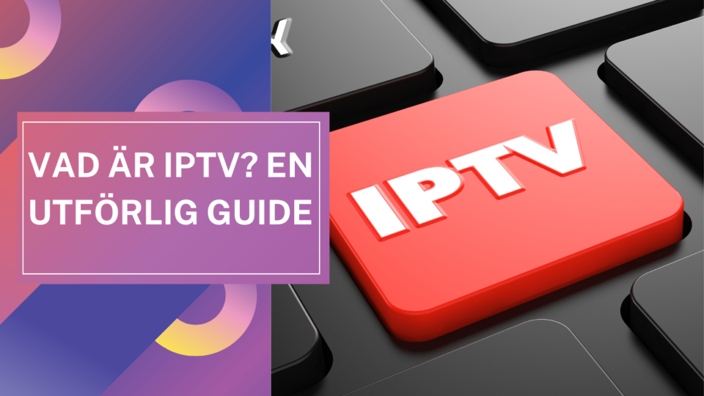 Vad är IPTV